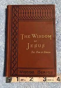 The Wisdom of Jesus, the Son of Sirach, or Ecclesiasticus 1892 Antique Rare - Picture 1 of 14