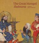 The Great Mongol Shahnama, Robert Hillenbrand,  Ha