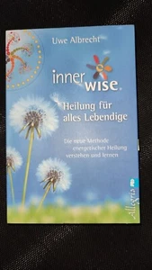 Inner Wise - Heilung für alles Lebendige. Uwe Albrecht - Bild 1 von 2