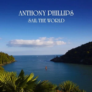 Anthony Phillips Sail the World (CD) Expanded Remastered Album (UK IMPORT) - Picture 1 of 1