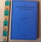 The Superheterodyne Receiver, Witts, Alfred T.1944 Radio Book Good Condition