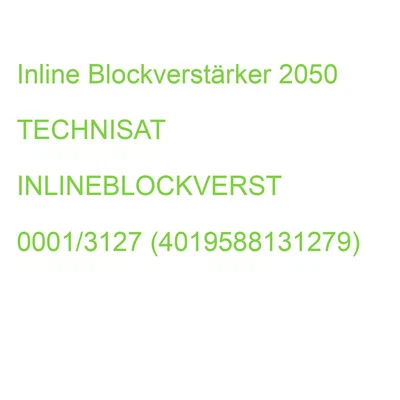 Inline Blockverstärker 2050 TECHNISAT INLINEBLOCKVERST 0001/3127 (4019588131279) - Bild 1 von 2