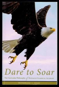 Dare to Soar by Westmoreland and Ziegler The Curricular Philosophy of Pinnacle - Imagen 1 de 2