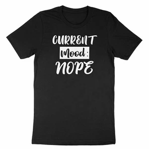 Funny Nope T-shirts Sarcastic Shirts Current Mood: Nope Unisex Tee Snarky Shirt - Picture 1 of 17