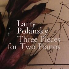 VARIOUS ARTISTS LARRY POLANSKY: THREE PIECES FOR TWO PIANOS NEW CD