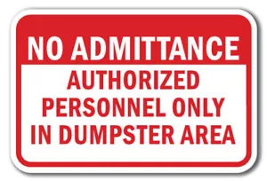 No Admittance Authorized Personnel Only In Dumpster Area Sign 12"x18" Aluminum - Picture 1 of 4