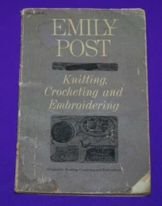 1963 Emily Post Knitting, Crocheting and Embroidering PB Book - Picture 1 of 5