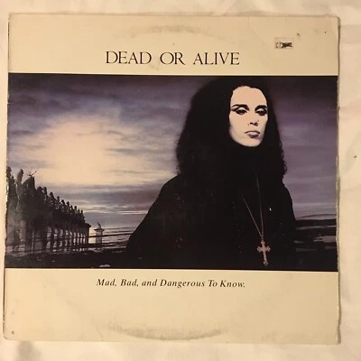 Dead Or Alive Mad, Bad And Dangerous To Know 1986 LP, E 40572 W/ OG Inner VG+/G+ - Image 1 of 4
