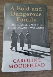 The Bold And Dangerous Family The Rossellis And The Fight Against Mussolini, C. - Picture 1 of 2