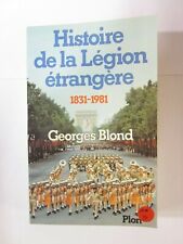 Histoire de la légion étrangère 1831-191 de Georges Blond. Etat bon.