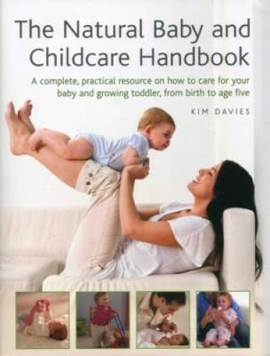 The Natural Baby And Childcare Handbook: A Co...