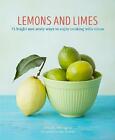 Lemons and Limes: 75 bright and zesty ways to enjoy cooking with citrus, Ferrign