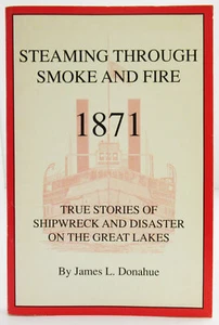 Shipwrecks and disasters Great Lakes 1871 Smoke and Fire Donahue - Picture 1 of 9