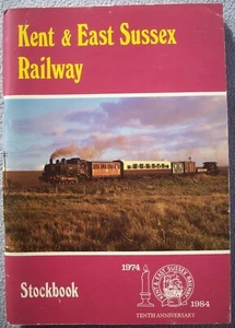 KENT AND EAST SUSSEX Railway Stockbook 1974 - 1984 Tenth Anniversary Neil Rose - Picture 1 of 1