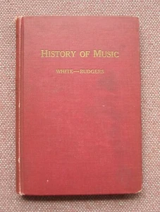 HISTORY OF MUSIC ~ MATILDA WHITE-RUDGERS ~ HARDBACK ~ 1913 EDITION ~ GOOD+ - Picture 1 of 6