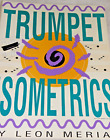 Trumpet Isometrics by Leon Merian - PB
