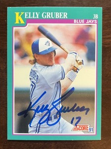 1991 Score - #595 Kelly Gruber Auto Autograph Toronto Blue Jays Blue Ink