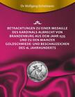 Betrachtungen zu einer Medaille des Kardinals Albrecht von Brandenburg aus  ...
