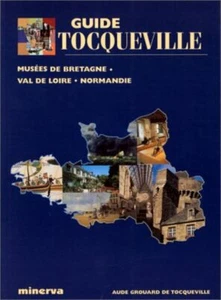 Guide Tocqueville des musées de Bretagne - Val de Loire - Normandie | Minerva - Picture 1 of 1