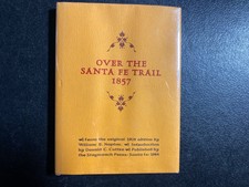 OVER THE SANTA FE TRAIL 1857 By William Napton - Limited Ed. 650 Copies 