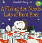 A Flying Ace Needs a Lot of Root Beer (Peanuts) by Schulz, Charles M, Good Book
