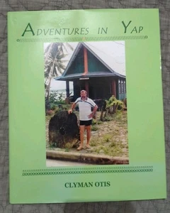 ADVENTURES IN YAP By Clyman Otis Signed Copy Hardcover - Foto 1 di 4