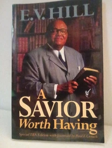 Savior Worth Having by E. V. Hill (2002, Trade Paperback) - Picture 1 of 3