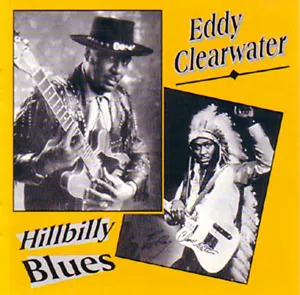EDDY CLEARWATER - Hillbilly Blues! Edward Harrington - CD - Bild 1 von 1