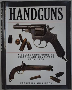 HANDGUNS A collector's guide to pistols and revolvers from 1850. Wilkinson. - Bild 1 von 5