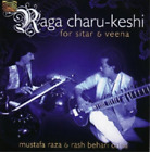Mustafa Raza & Rash Behari Datta Raga Charu-keshi for Sitar and Veena (CD) Album