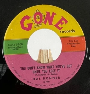 RAL DONNER 45 RPM YOU DON'T KNOW WHAT YOU'VE GOT UNTIL YOU LOSE IT—VG+ - Imagen 1 de 4
