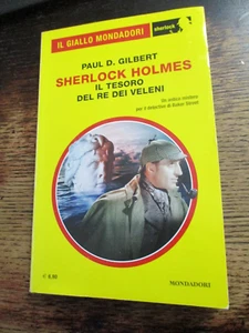 SHERLOCK HOLMES IL TESORO DEL RE DEI VELENI Paul Gilbert Giallo Mondadori 2023 - Foto 1 di 2