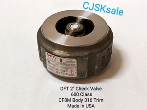DFT 2" Check Valve 600 Class CF8M Body 316 Trim Made in USA (NEW). - Picture 1 of 11