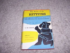 THE SECRET OF THE HITTITES by C. W. Ceram/1st Amer. Ed./HCDJ/History/World - Picture 1 of 10
