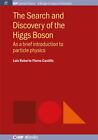 Search and Discovery of the Higgs Boson : As a Brief Introduction to Particle...