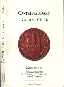 CASTELNAUDARY Monographie Illustrée par le Amis du Lauragais Francis FALCOU E.O. - Picture 1 of 24