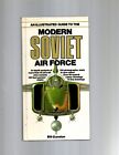 AN ILLUSTRATED GUIDE TO THE MODERN SOVIET AIR FORCE-Bill Gunston