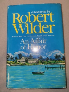 An Affair of Honor by Robert Wilder Vintage 1969 Hardcover & Dust Jacket BCE A4B - Picture 1 of 6