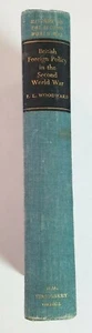 BRITISH FOREIGN POLICY IN SECOND WORLD WAR 1962 Llewellyn Woodward 1st Ed WWII - Picture 1 of 9