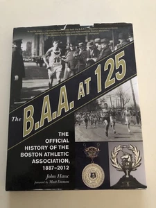 The B.A.A. at 125: The Official History of the Boston Athletic Assoc. GOOD Cond. - Picture 1 of 4