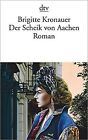 Der Scheik Von Aachen: Roman Von Kronauer, Brigitte | Buch | Zustand Sehr Gut