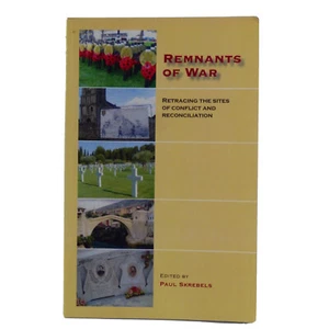 Remnants of War: Retracing the Sites of Conflict and Reconciliation by P. Skrebe - Picture 1 of 6