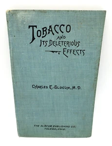 Antique 1909 Tobacco and Its Deleterious Effects HC Charles E Slocum 1st edition - Picture 1 of 9