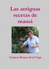Las Antiguas Recetas De Mam By Carmen ?Lvarez De La Vega (Spanish) Paperback Boo