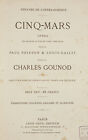 Charles GOUNOD / Cinq-Mars Opéra en Quatre Actes et Cinq Tableaux Poëme de