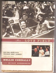 Aus dem Liebesfeld: Unsere letzten Stunden mit Präsident John Kennedy Connally kostenloser Versand - Bild 1 von 1