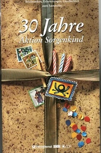30 J. Aktion Sorgenkind : Buch mit Briefmarken, Erinnerungen, Geschichten ... - Bild 1 von 3
