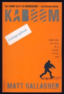 SIGNED Matt Gallagher KABOOM Memoir HISTORY Military IRAQ WAR US Army SOLDIER - Picture 1 of 1