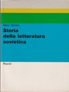 STORIA DELLA LETTERATURA SOVIETICA PRIMA EDIZIONE SLONIM MARC RIZZOLI 1969 - Foto 1 di 1