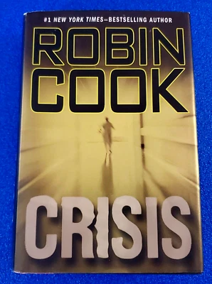 CRISIS - ROBIN COOK HARDCOVER SUSPENSE THRILLER FICTION NOVEL FREE SHIPPING - Image 1 of 4